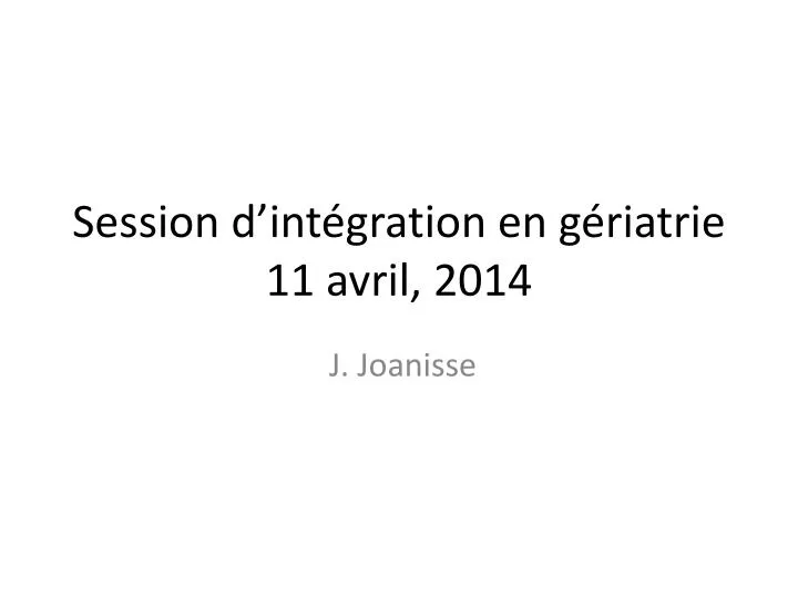 session d int gration en g riatrie 11 avril 2014