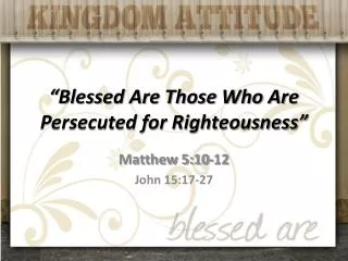 “Blessed Are Those Who Are Persecuted for Righteousness”