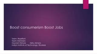 Boost consumerism Boost Jobs