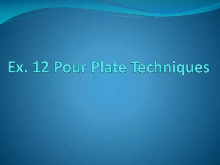 ex 12 pour plate techniques