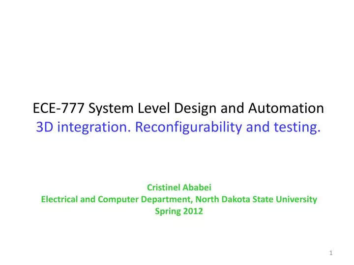 ece 777 system level design and automation 3d integration reconfigurability and testing