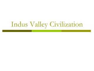 Indus Valley Civilization