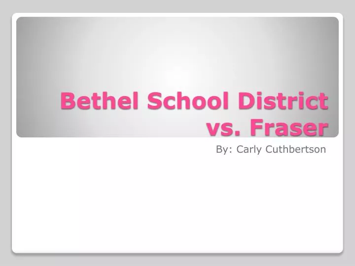 bethel school district vs fraser