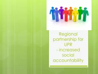 Regional partnership for UPR - increased social accountability