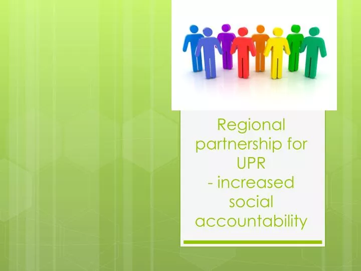 regional partnership for upr increased social accountability