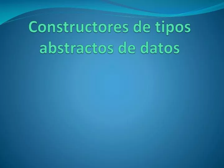 constructores de tipos abstractos de datos
