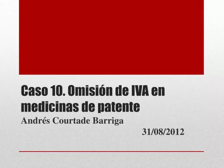 caso 10 omisi n de iva en medicinas de patente