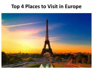 Top 4 Places to Visit in Europe