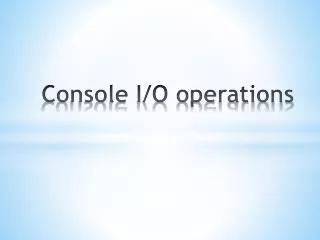 Console I/O operations