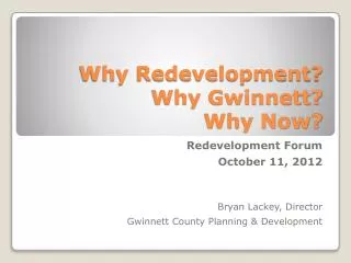 Why Redevelopment? Why Gwinnett? Why Now?