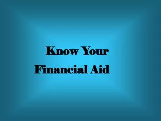 Know Your Financial Aid