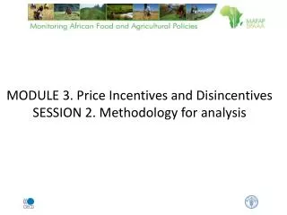 MODULE 3. Price Incentives and Disincentives SESSION 2. Methodology for analysis