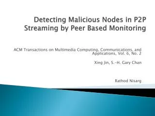Detecting Malicious Nodes in P2P Streaming by Peer Based Monitoring