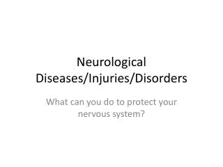 Neurological Diseases/Injuries/Disorders
