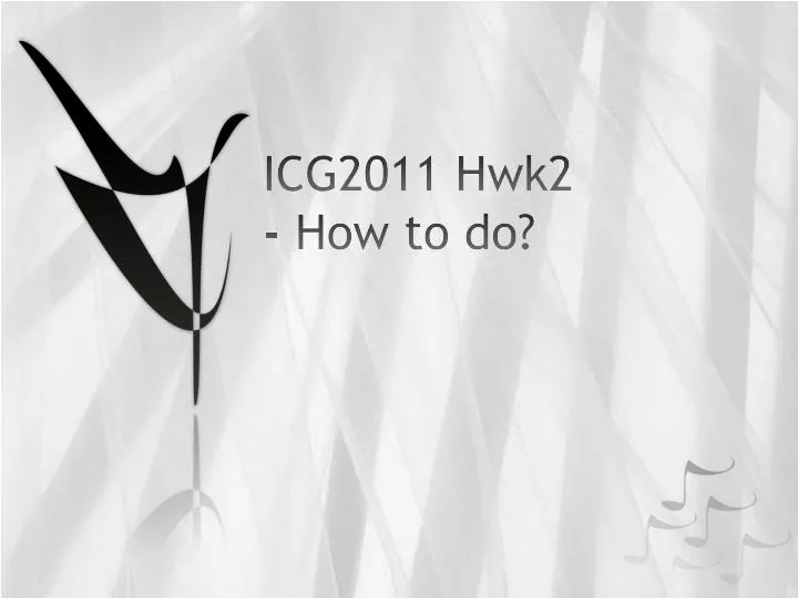 icg2011 hwk2 how to do