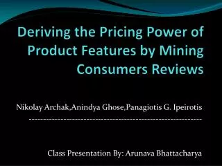 Deriving the Pricing Power of Product Features by Mining Consumers Reviews