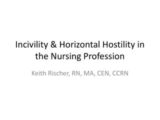 Incivility &amp; Horizontal Hostility in the Nursing Profession