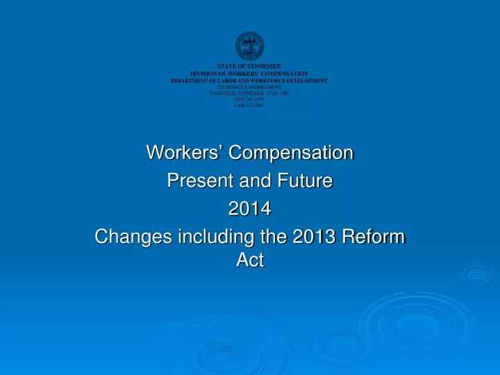 workers compensation present and future 2014 changes including the 2013 reform act