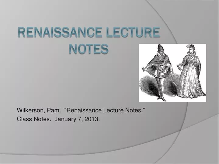 wilkerson pam renaissance lecture notes class notes january 7 2013