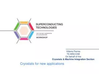 Vittorio Parma TE-MSC/CMI On behalf of the Cryostats &amp; Machine Integration Section