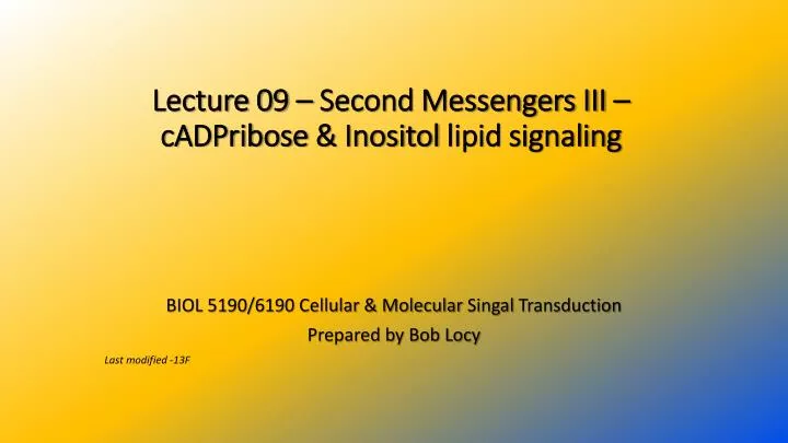 lecture 09 second messengers iii cadpribose inositol lipid signaling
