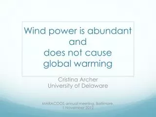 Wind power is abundant and does not cause global warming