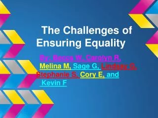 The Challenges of Ensuring Equality