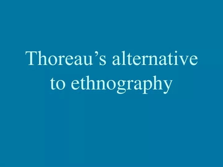 thoreau s alternative to ethnography
