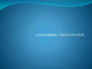 4.NODARBIBA : DIEVS UN NĀVE