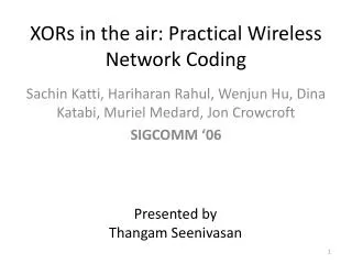 XORs in the air: Practical Wireless Network Coding