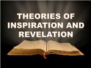 THEORIES OF INSPIRATION AND REVELATION
