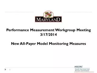 Performance Measurement Workgroup Meeting 3/17/2014 New All-Payer Model Monitoring Measures