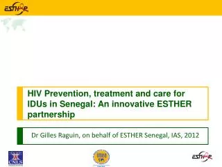 Dr Gilles Raguin , on behalf of ESTHER Senegal , IAS, 2012