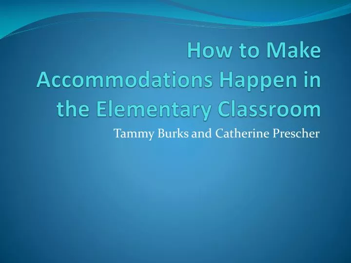 how to make accommodations happen in the elementary classroom