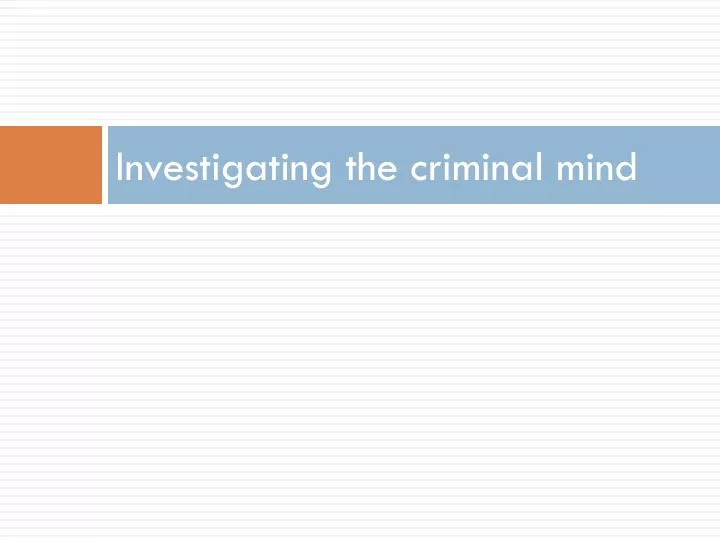 investigating the criminal mind
