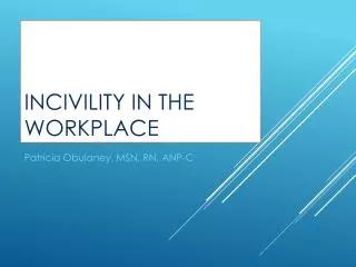 INCIVILITY IN THE WORKPLACE