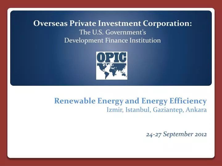 overseas private investment corporation the u s government s development finance institution