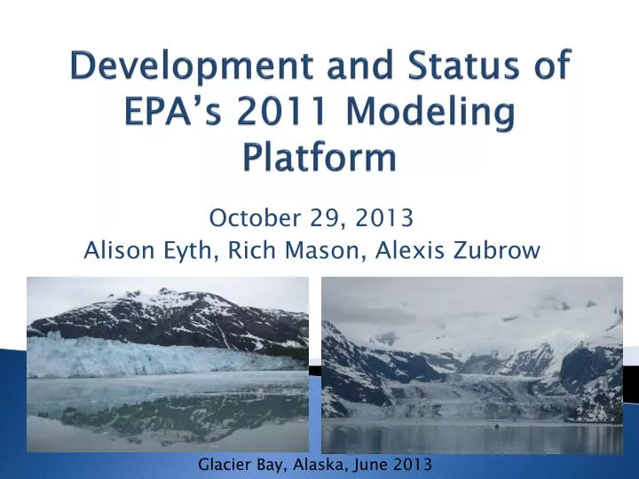 development and status of epa s 2011 modeling platform