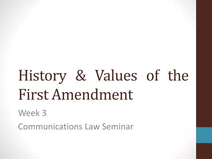 PPT - History & Values Of The First Amendment PowerPoint Presentation ...