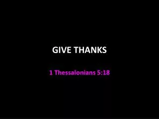 GIVE THANKS