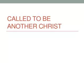 Called to be another christ
