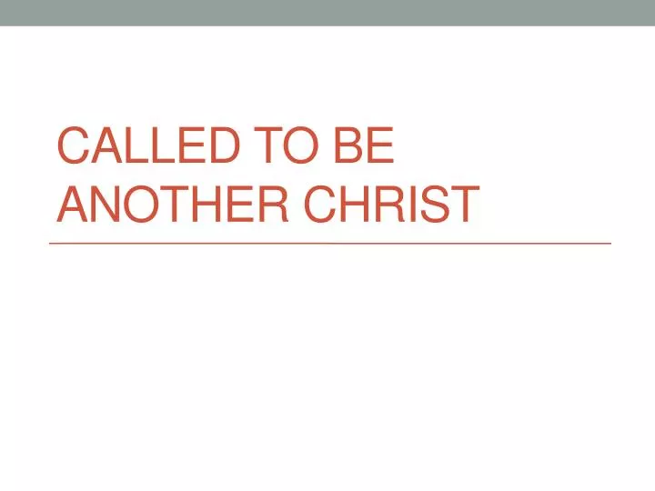 called to be another christ