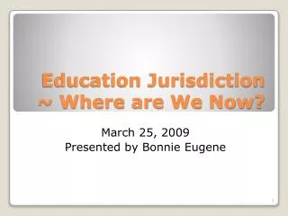 Education Jurisdiction ~ Where are We Now?