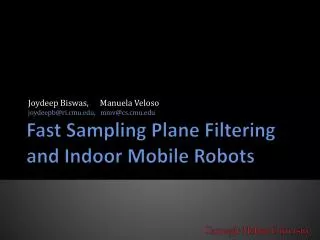 Fast Sampling Plane Filtering and Indoor Mobile Robots