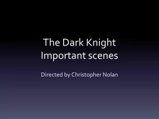 The Dark Knight Important scenes