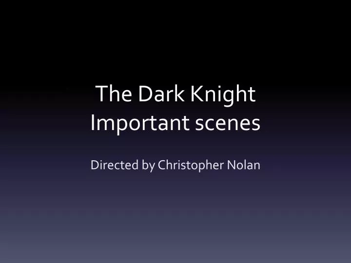 the dark knight important scenes