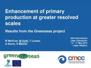 Enhancement of primary production at greater resolved scales Results from the Greenseas project