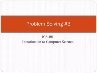Problem Solving #3