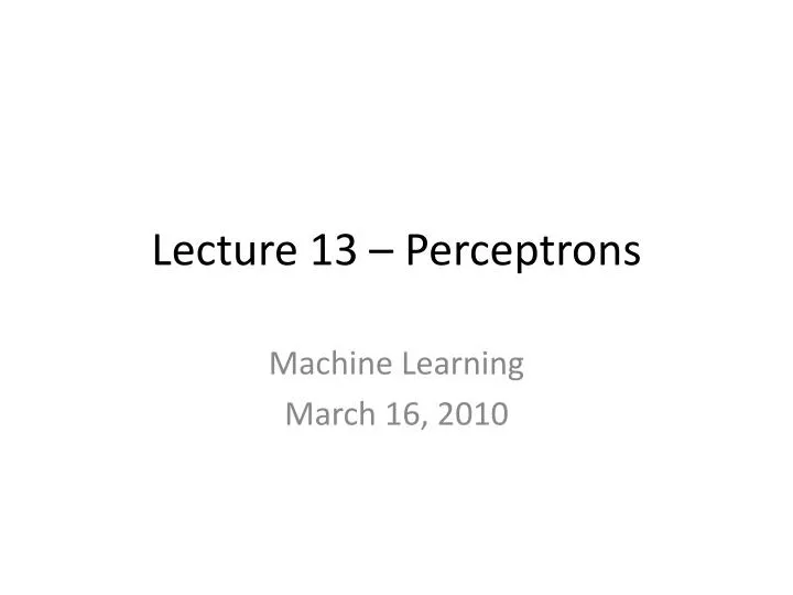 lecture 13 perceptrons