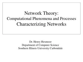 Dr. Henry Hexmoor Department of Computer Science Southern Illinois University Carbondale